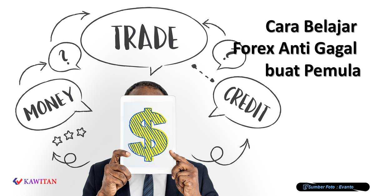 Cara Belajar Forex Anti Gagal buat Pemula